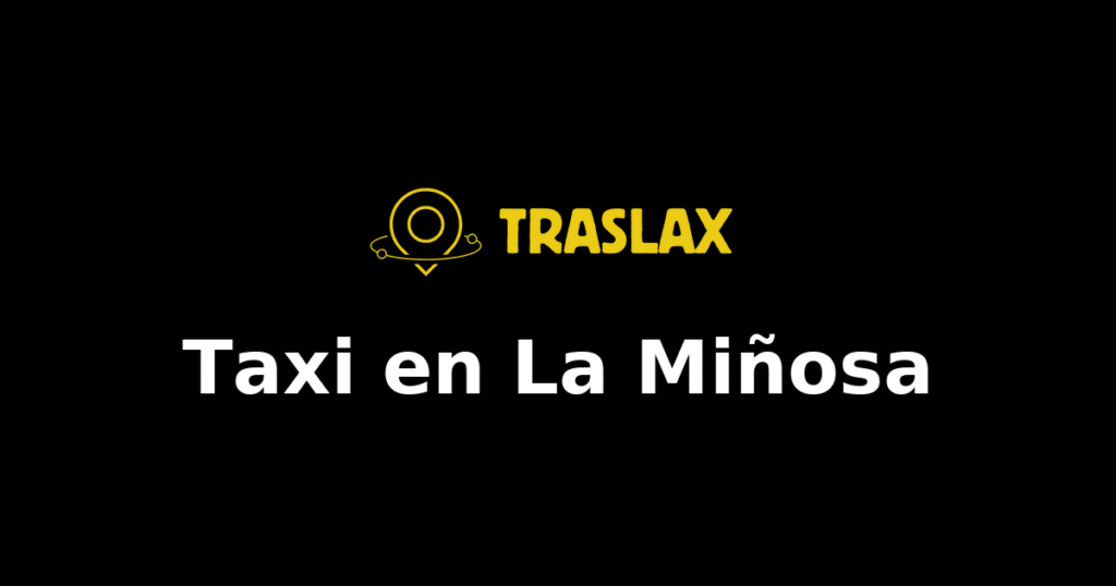 Taxi y traslado en La Miñosa