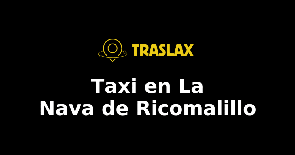 Taxi y traslado en La Nava de Ricomalillo