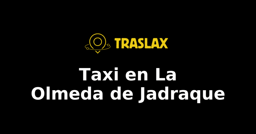 Taxi y traslado en La Olmeda de Jadraque