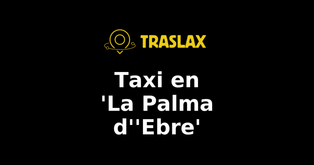 Taxi y traslado en 'La Palma d''Ebre'