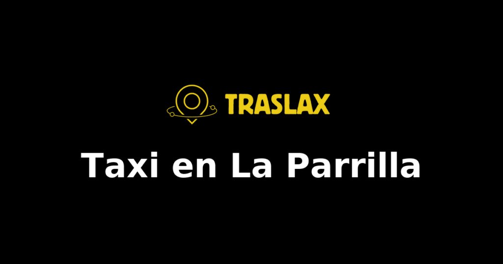 Taxi y traslado en La Parrilla