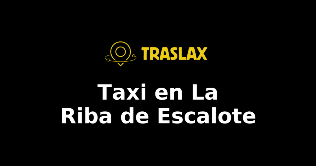 Taxi y traslado en La Riba de Escalote