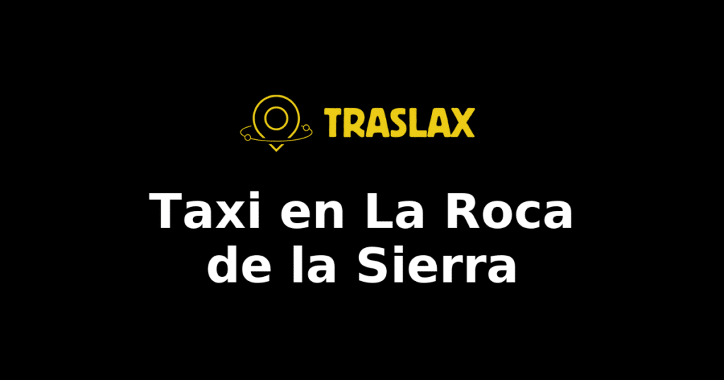 Taxi y traslado en La Roca de la Sierra