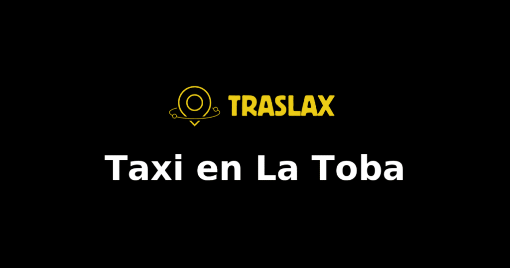 Taxi y traslado en La Toba