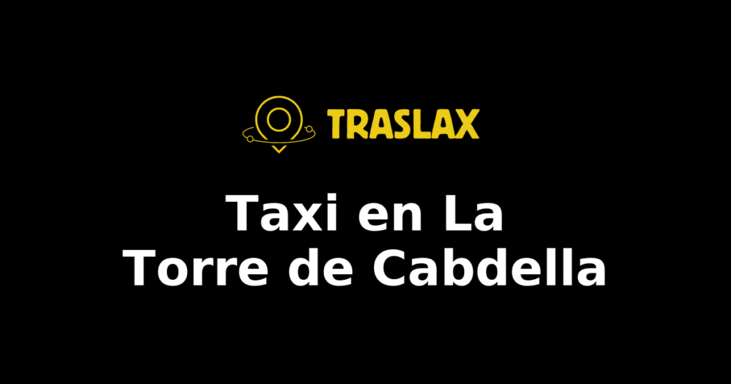 Taxi y traslado en La Torre de Cabdella