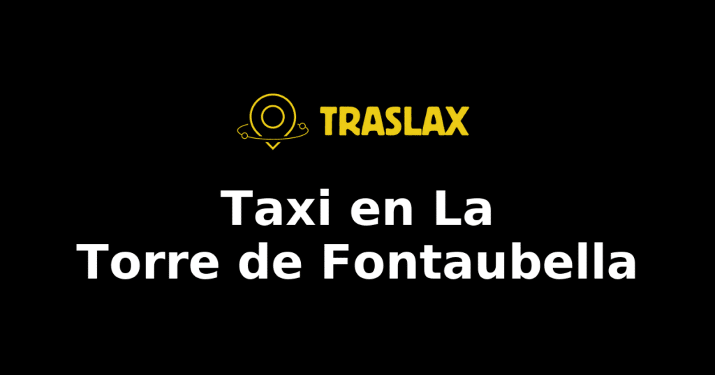 Taxi y traslado en La Torre de Fontaubella