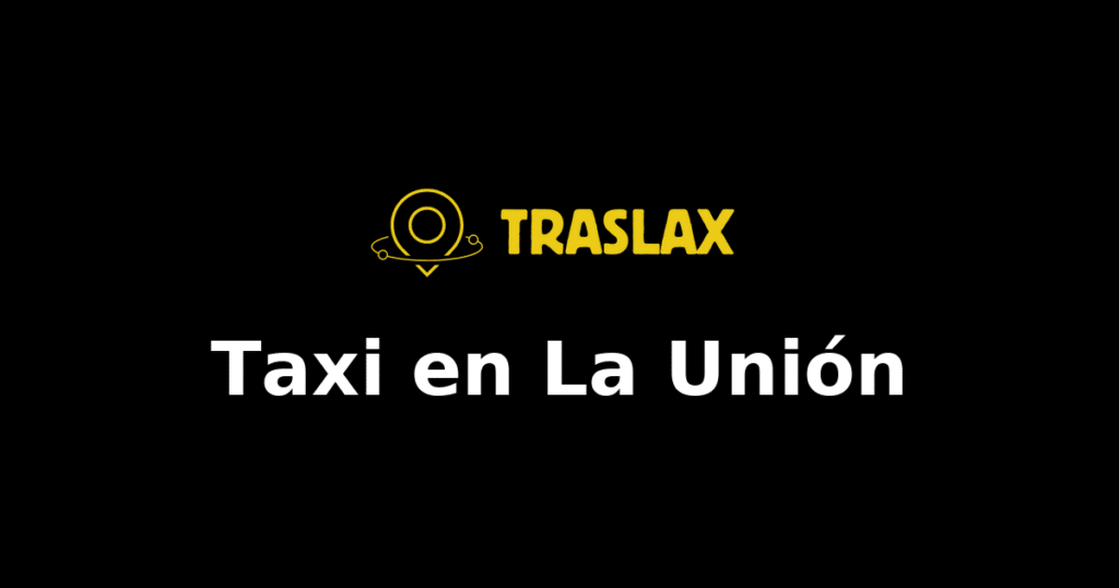 Taxi y traslado en La Unión
