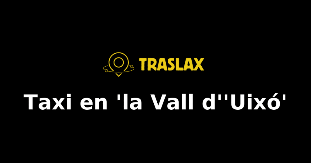 Taxi y traslado en 'la Vall d''Uixó'