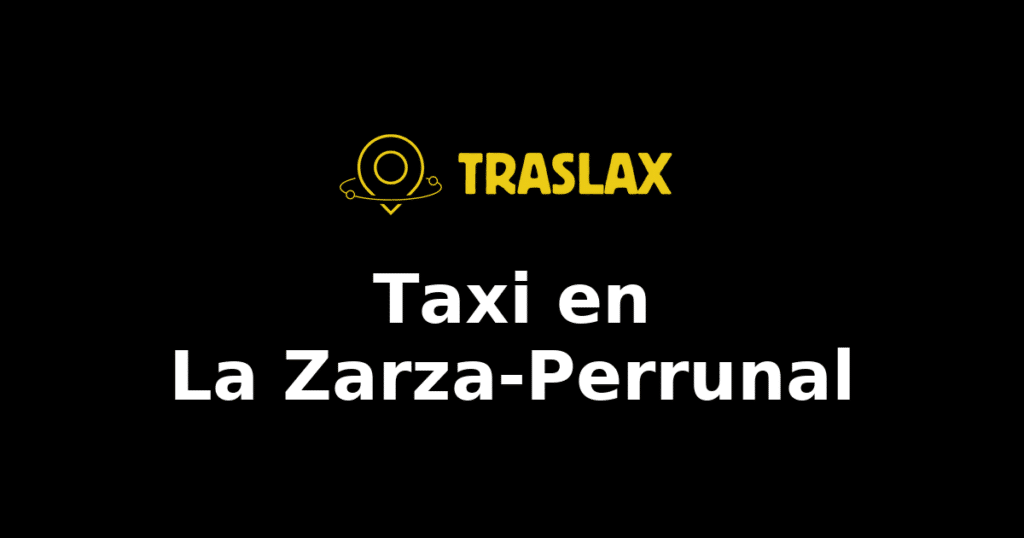 Taxi y traslado en La Zarza-Perrunal