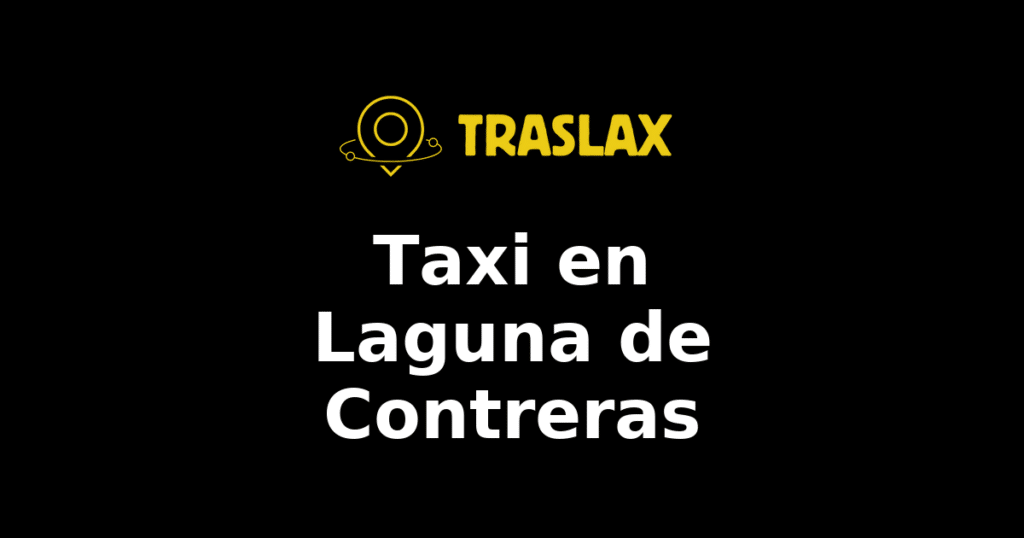 Taxi y traslado en Laguna de Contreras