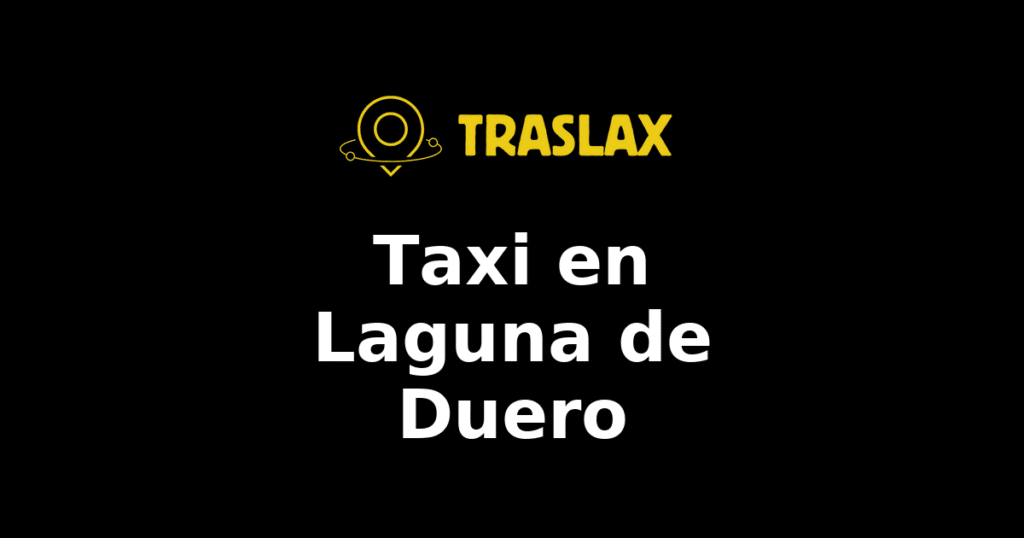 Taxi y traslado en Laguna de Duero