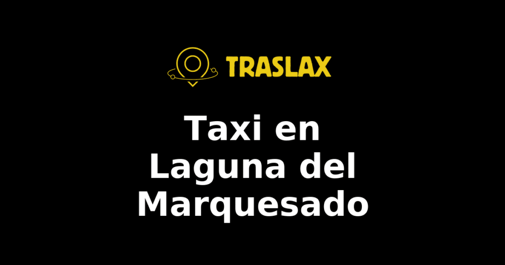 Taxi y traslado en Laguna del Marquesado