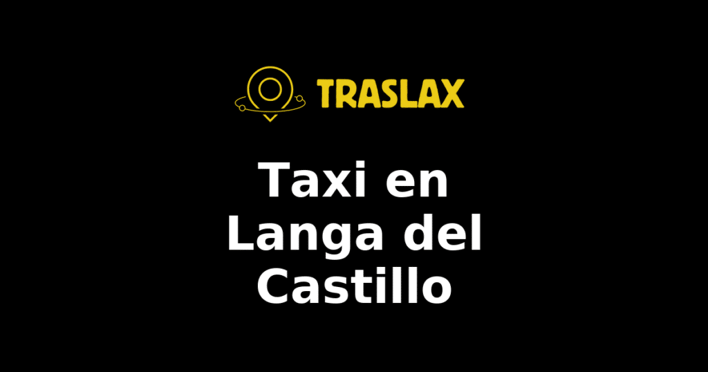 Taxi y traslado en Langa del Castillo