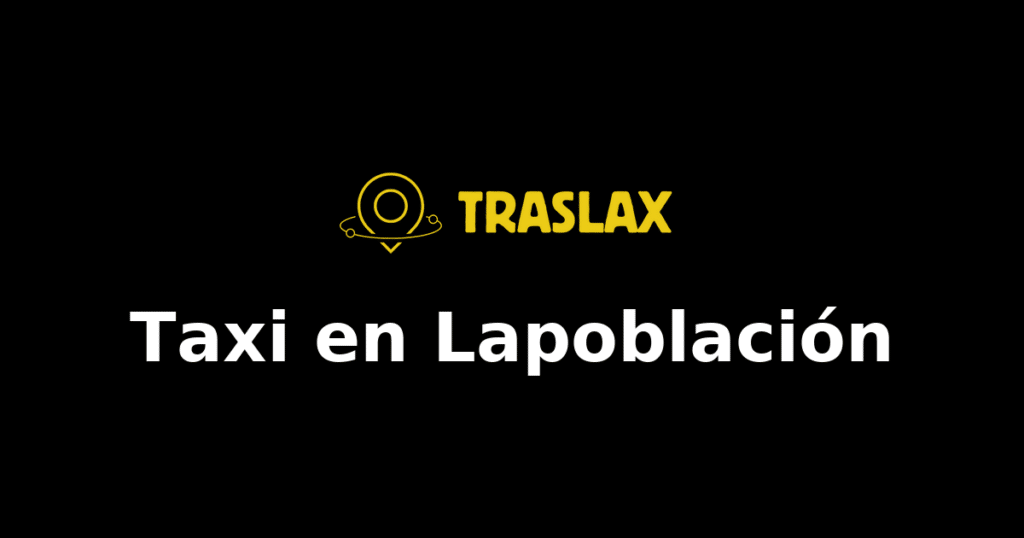Taxi y traslado en Lapoblación
