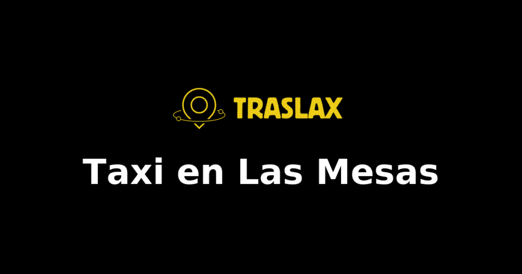 Taxi y traslado en Las Mesas