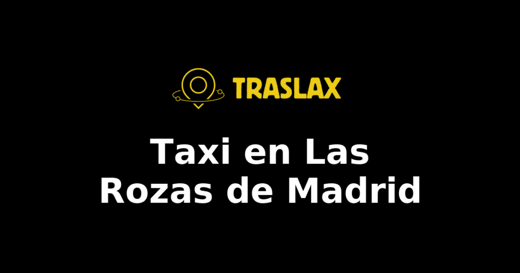 Taxi y traslado en Las Rozas de Madrid