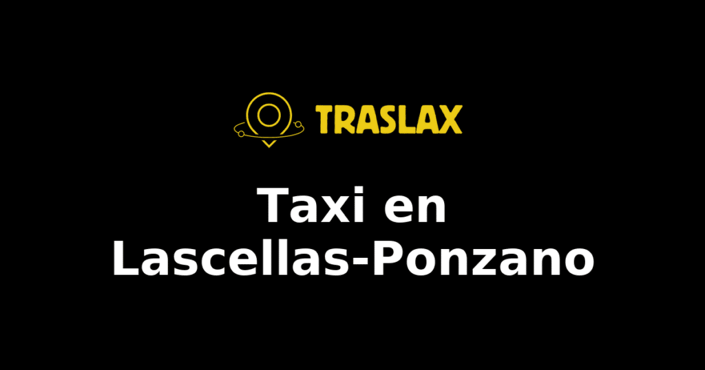 Taxi y traslado en Lascellas-Ponzano