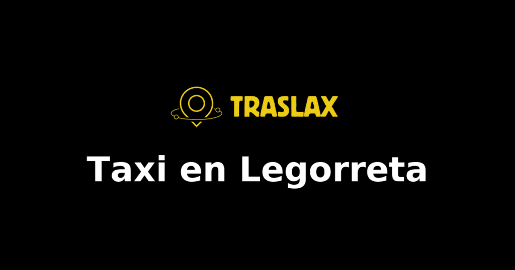 Taxi y traslado en Legorreta