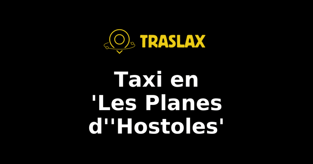 Taxi y traslado en 'Les Planes d''Hostoles'