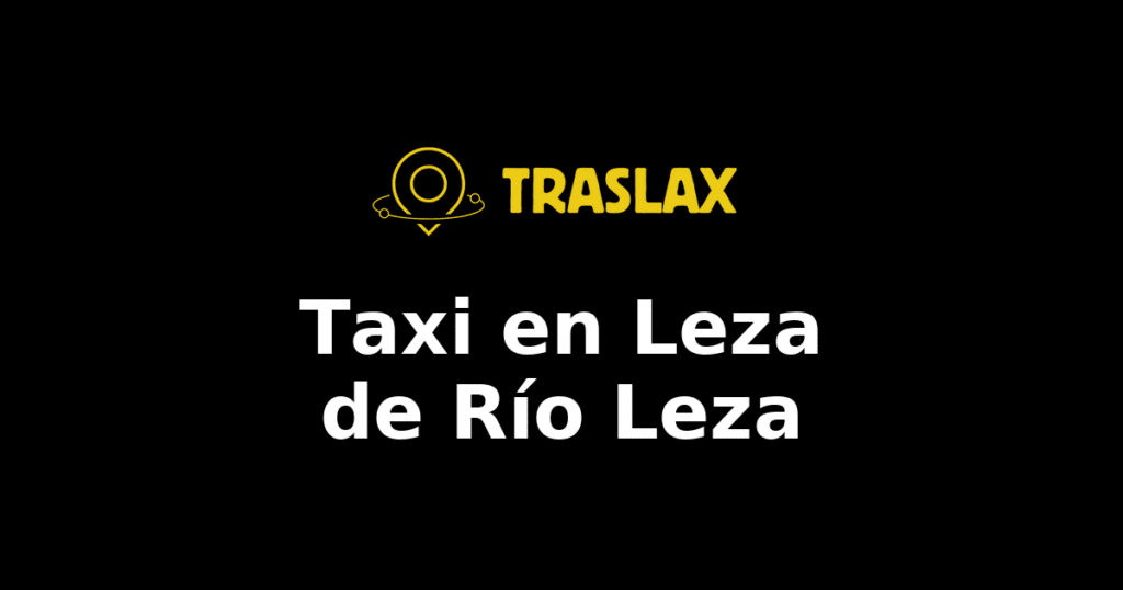 Taxi y traslado en Leza de Río Leza