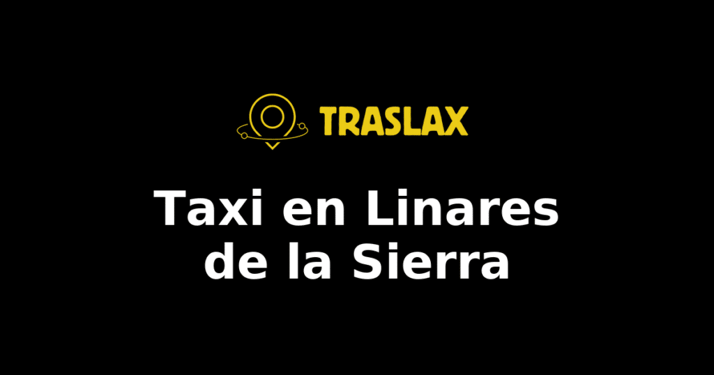 Taxi y traslado en Linares de la Sierra