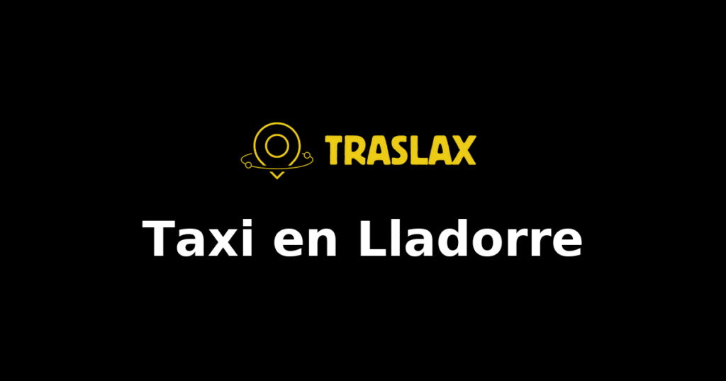 Taxi y traslado en Lladorre