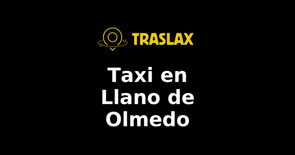 Taxi y traslado en Llano de Olmedo