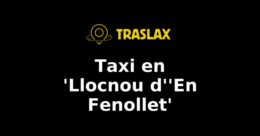 Taxi y traslado en 'Llocnou d''En Fenollet'
