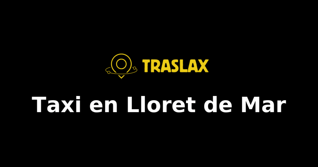 Taxi y traslado en Lloret de Mar