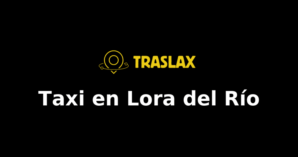 Taxi y traslado en Lora del Río