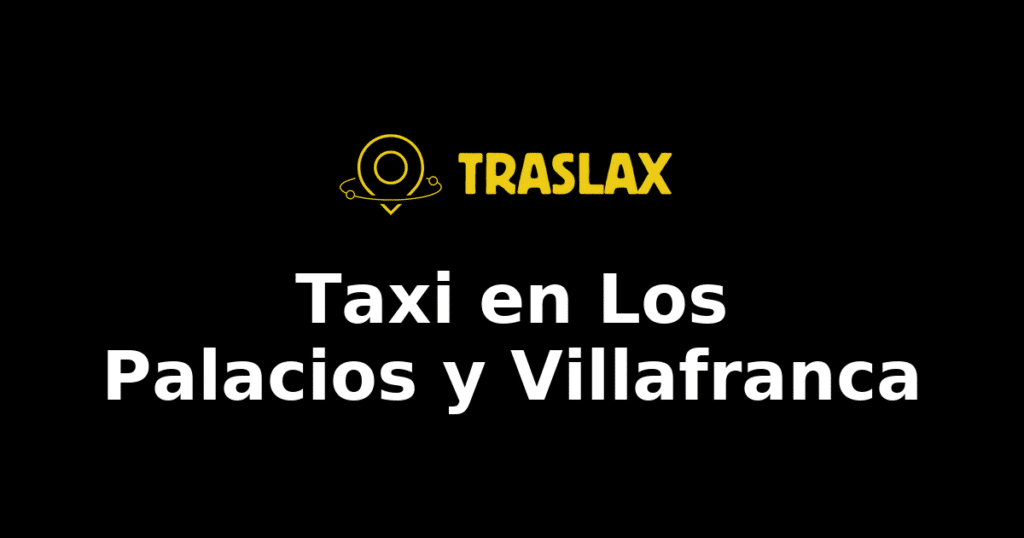 Taxi y traslado en Los Palacios y Villafranca