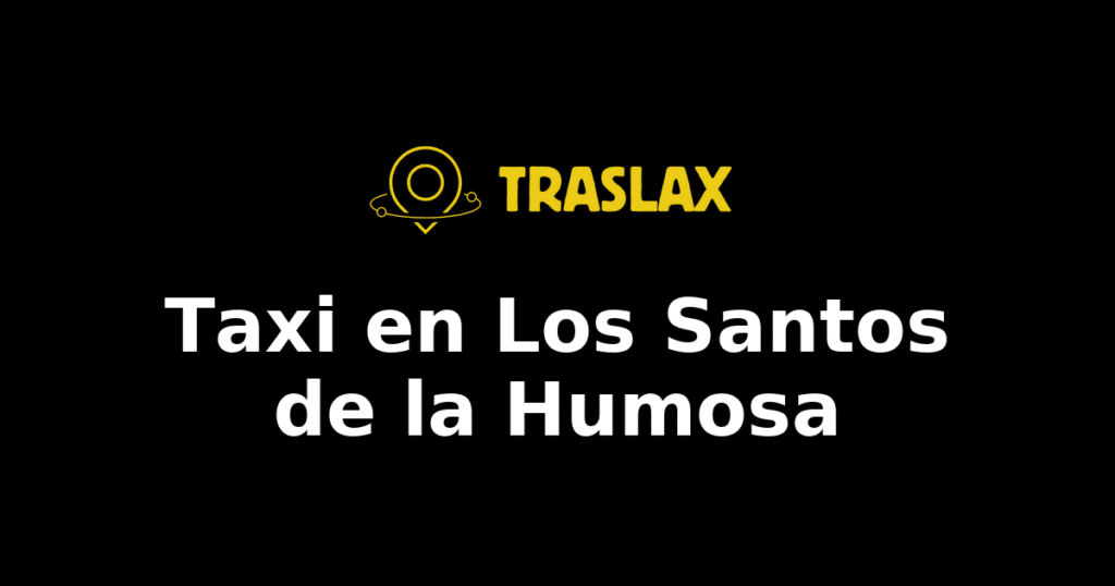 Taxi y traslado en Los Santos de la Humosa