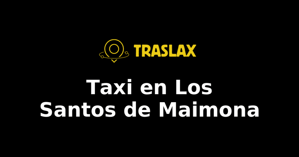 Taxi y traslado en Los Santos de Maimona