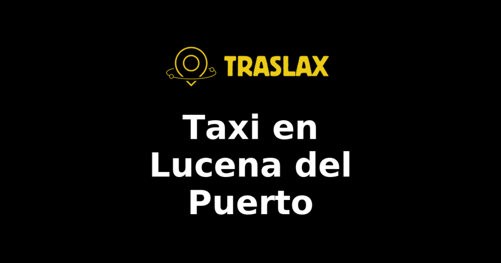 Taxi y traslado en Lucena del Puerto