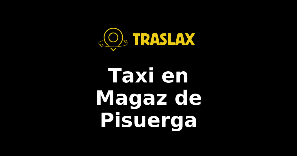 Taxi y traslado en Magaz de Pisuerga