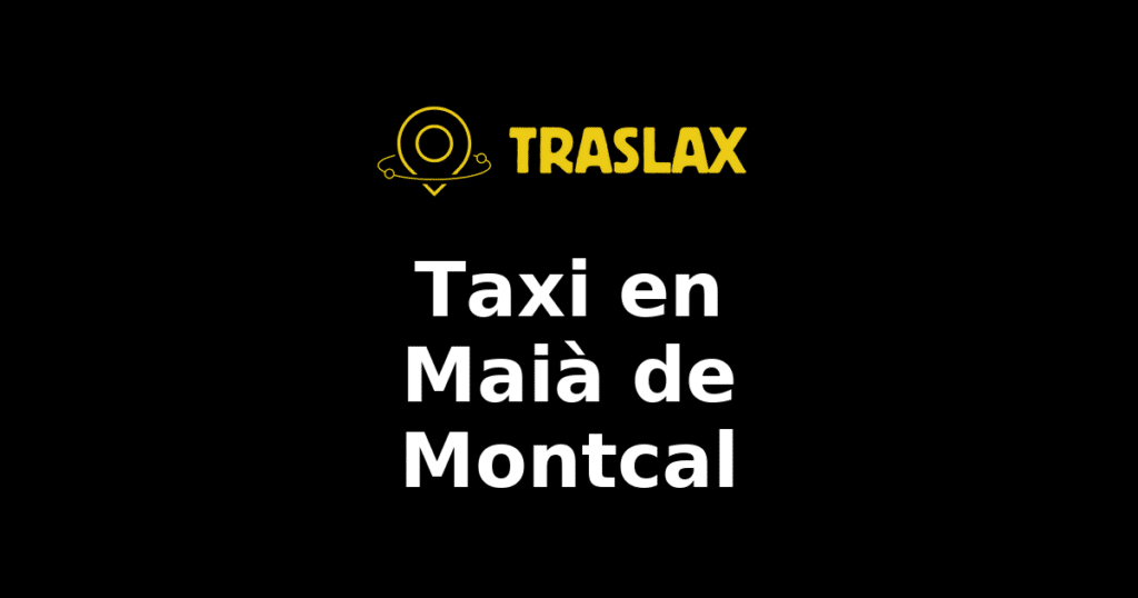 Taxi y traslado en Maià de Montcal