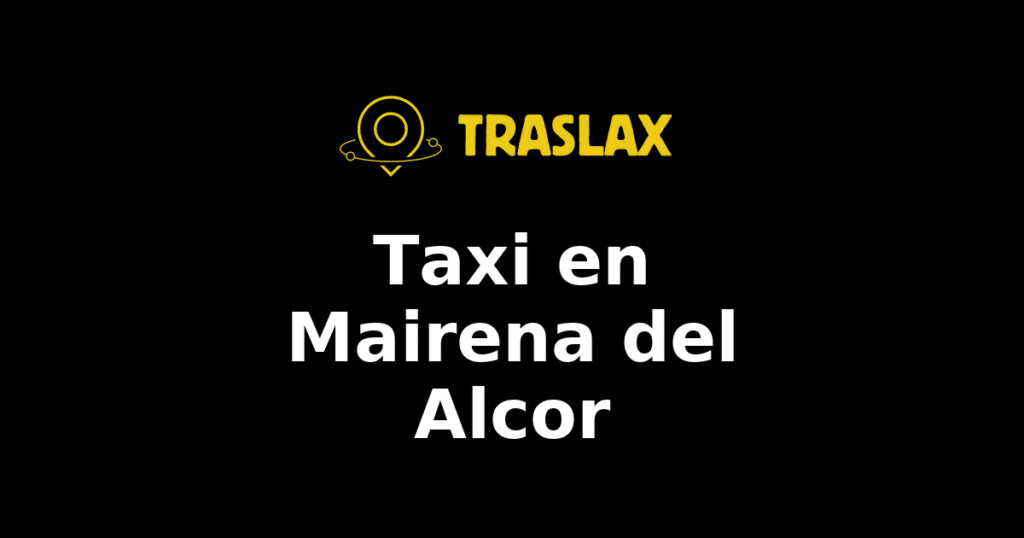 Taxi y traslado en Mairena del Alcor