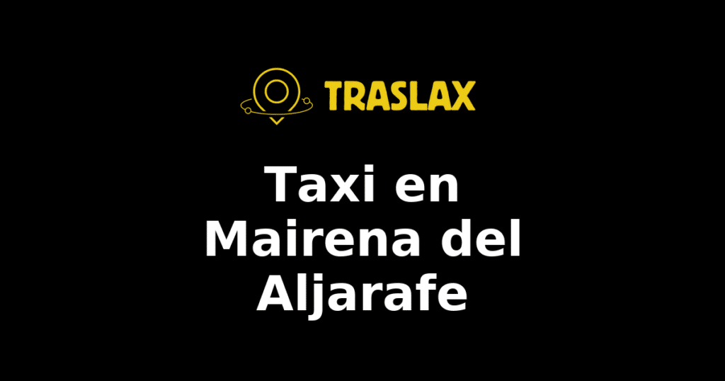 Taxi y traslado en Mairena del Aljarafe