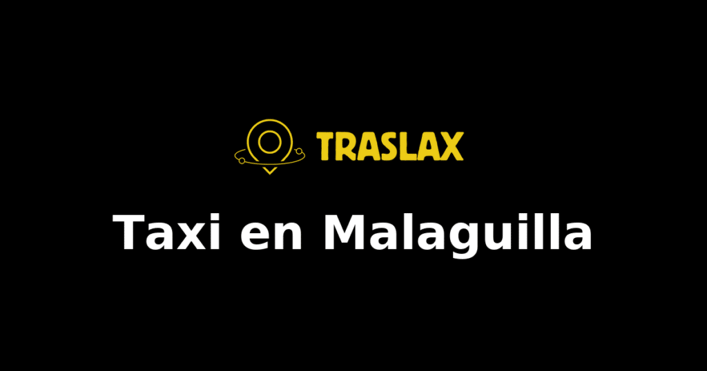Taxi y traslado en Malaguilla
