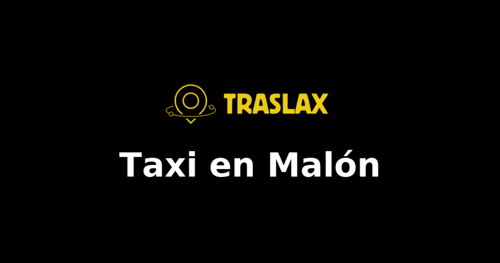 Taxi y traslado en Malón