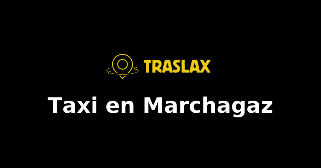 Taxi y traslado en Marchagaz