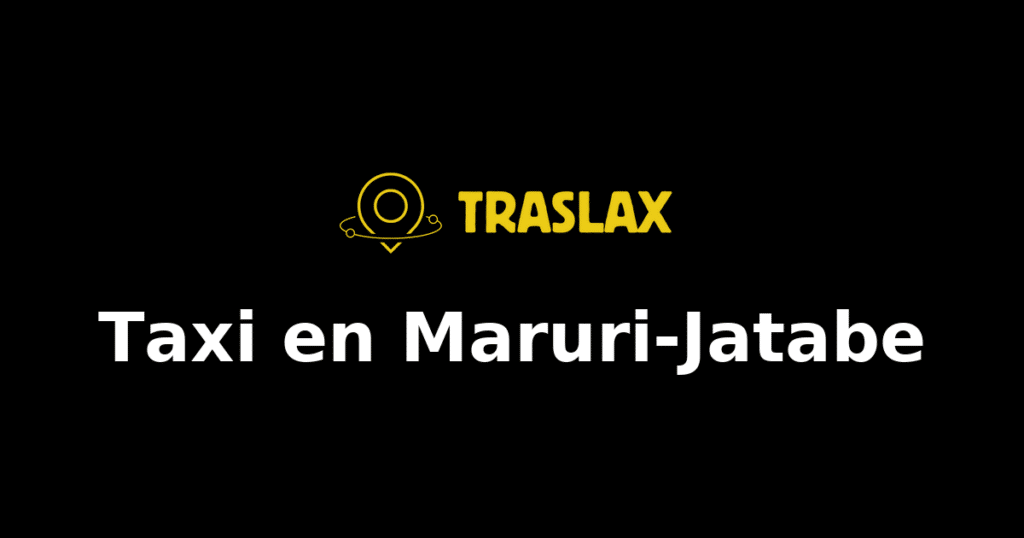 Taxi y traslado en Maruri-Jatabe