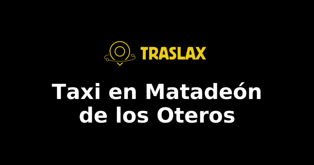 Taxi y traslado en Matadeón de los Oteros