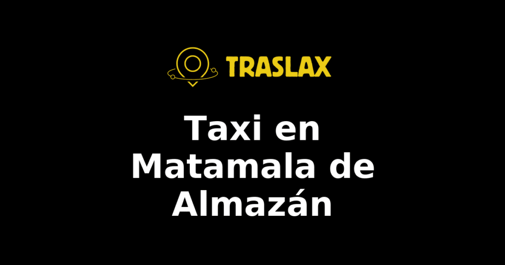 Taxi y traslado en Matamala de Almazán