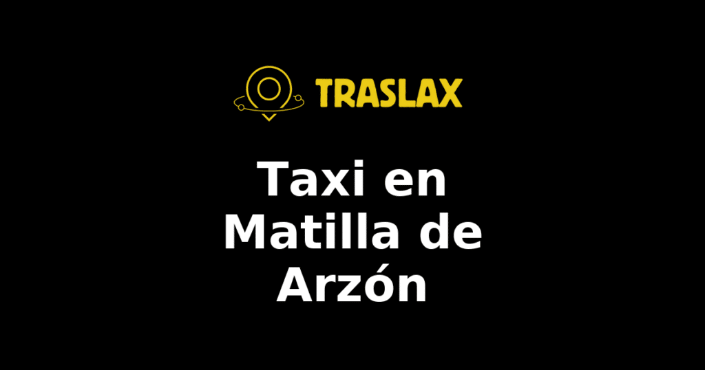 Taxi y traslado en Matilla de Arzón