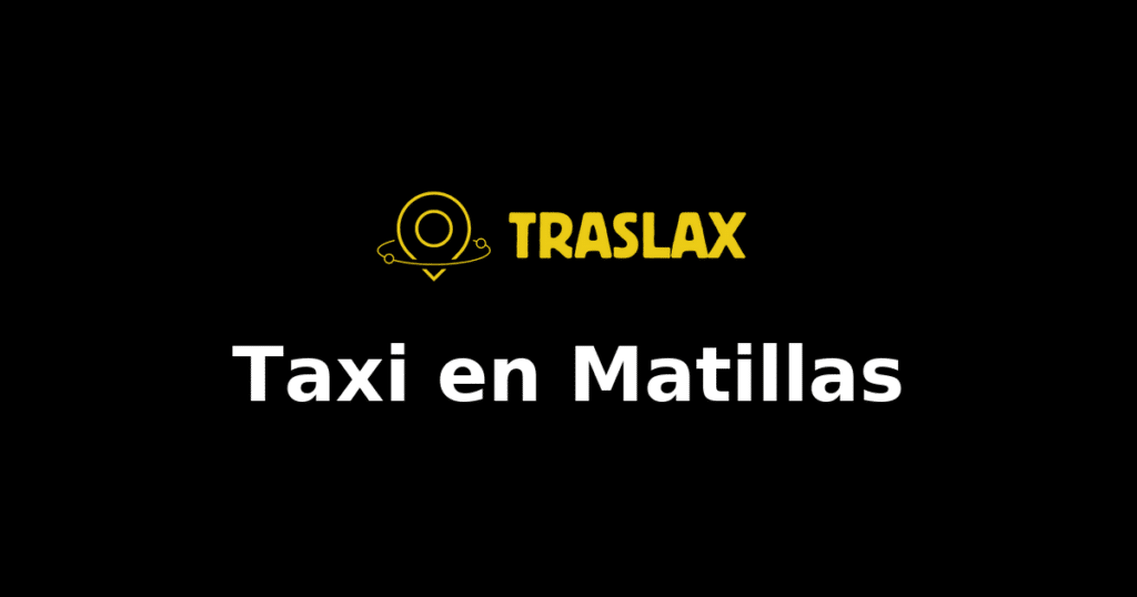 Taxi y traslado en Matillas