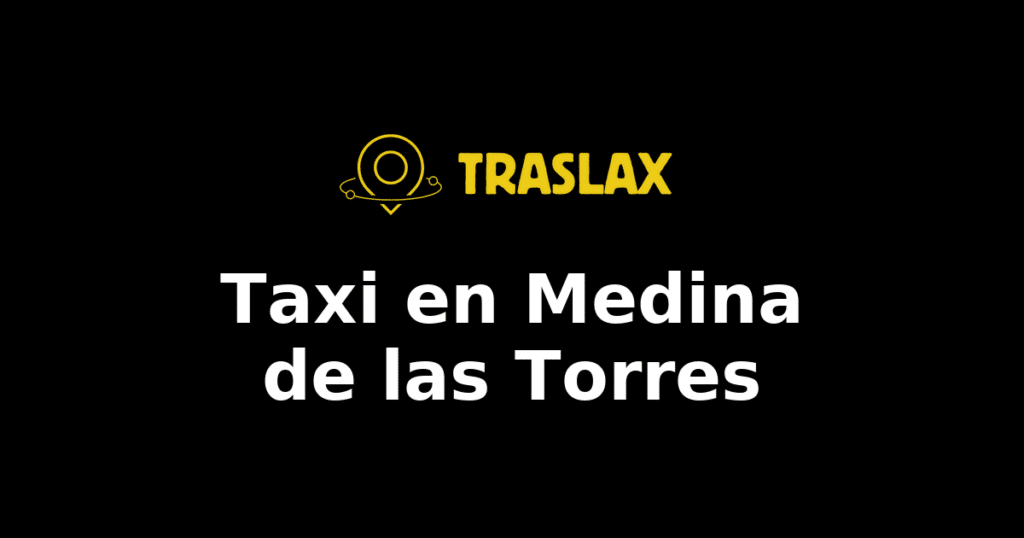 Taxi y traslado en Medina de las Torres