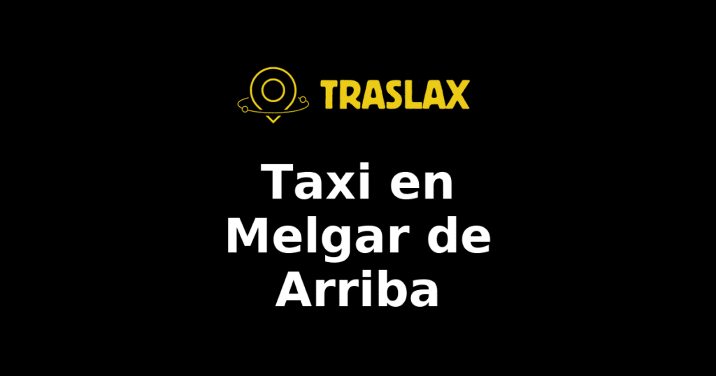 Taxi y traslado en Melgar de Arriba