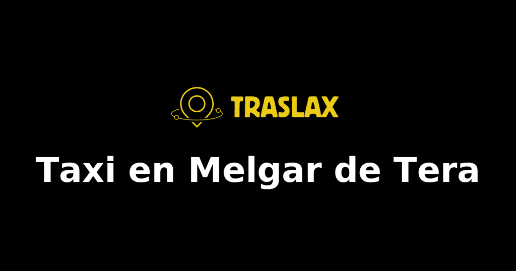 Taxi y traslado en Melgar de Tera