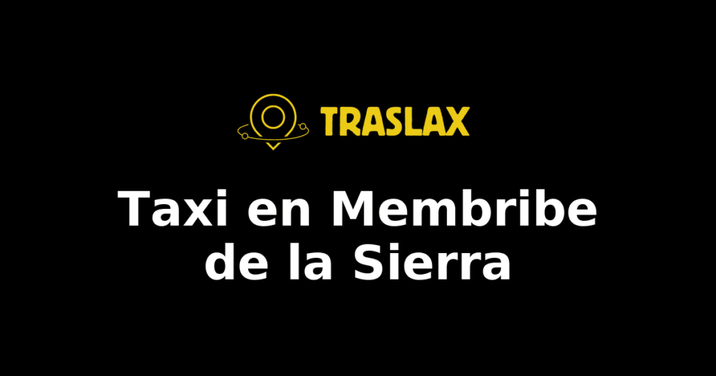Taxi y traslado en Membribe de la Sierra